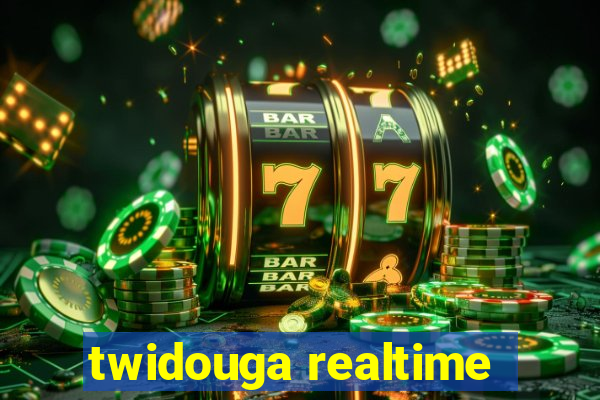 twidouga realtime